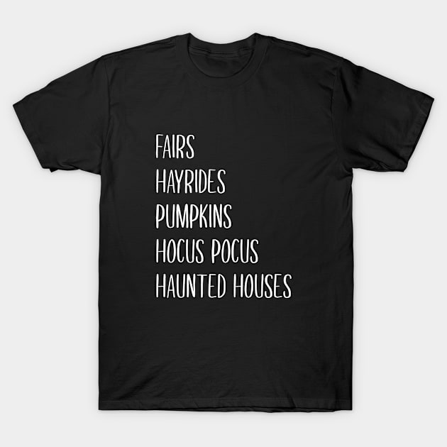 Fairs Hayrides Pumpkins Hocus Pocus Haunted Houses T-Shirt by sewwani